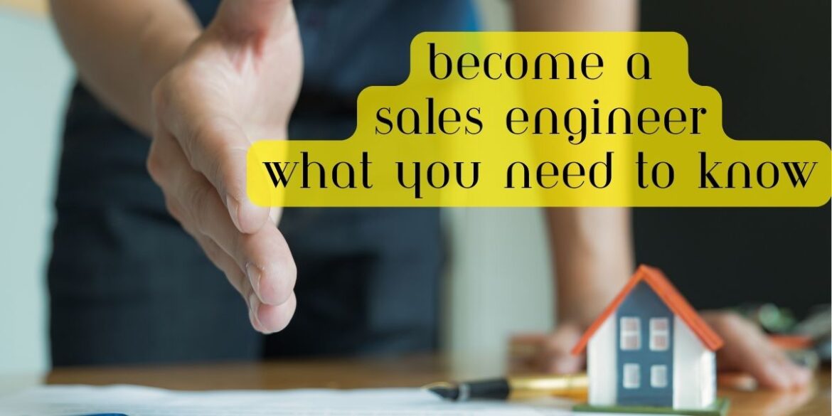 Become a Sales Engineer: What You Need to Know