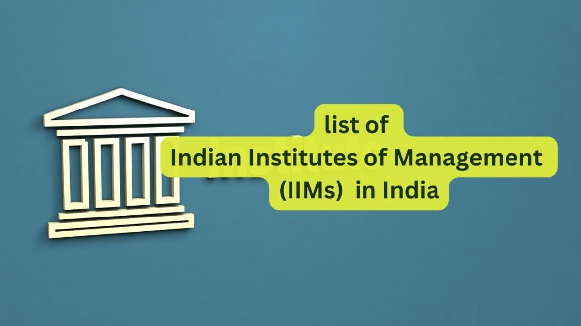 Comprehensive list of Indian Institutes of Management (IIMs) in India