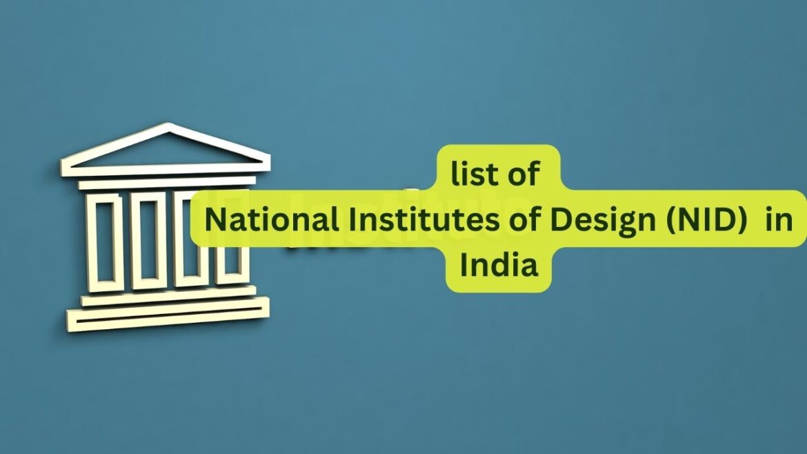 list of National Institutes of Design (NID) in India